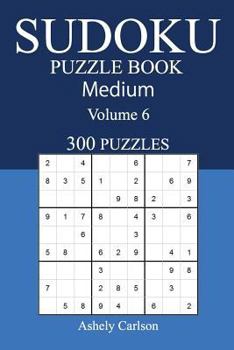 Paperback 300 Medium Sudoku Puzzle Book: Volume 6 Book