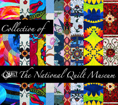 Collection Of The National Quilt Museum