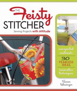 Paperback The Feisty Stitcher: Sewing Projects with Attitude Book