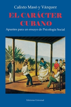 Paperback EL CARÁCTER CUBANO Apuntes para un ensayo de Psicología Social [Spanish] Book