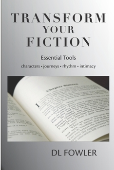 Paperback Transform Your Fiction: Essential Tools Book