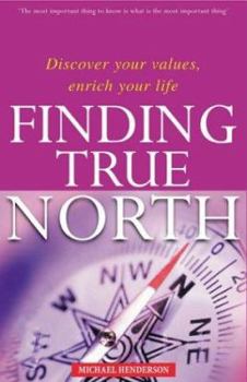 Paperback Finding True North: Discover Your Values, Enrich Your Life Book