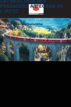 Satisfaction Des Passagers a l'Egard de l'Irctc (French Edition)