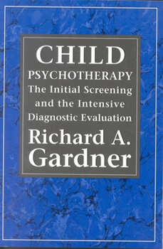 Paperback Child Psychotherapy: The Initial Screening and the Intensive Diagnostic Evaluation Book