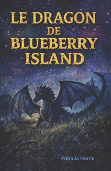 Le dragon: de Blueberry Island (French Edition)