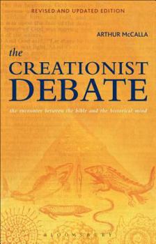 Paperback The Creationist Debate, Second Edition: The Encounter Between the Bible and the Historical Mind Book