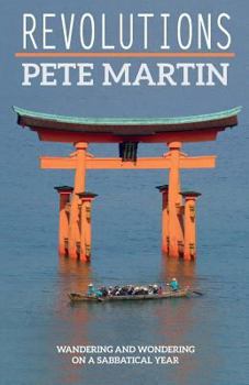 Revolutions: Wandering and Wondering on a Sabbatical Year