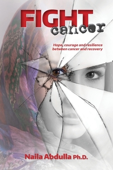 Paperback Fight Cancer: Hope, courage and resilience between cancer and recovery Book