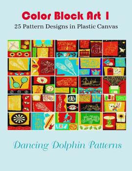 Paperback Color Block Art 1: 25 Pattern Designs in Plastic Canvas Book