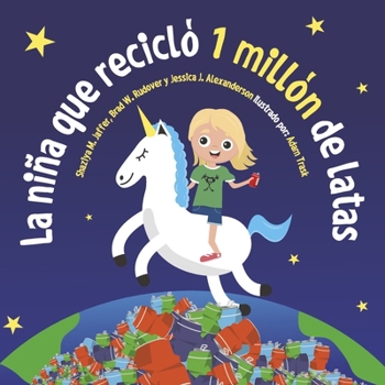 La Niña Que Recicló 1 Millón de Latas (Serie de reciclaje de metales Scrap University Kids) (Spanish Edition)