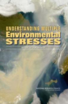 Paperback Understanding Multiple Environmental Stresses: Report of a Workshop Book