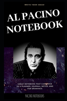 Paperback Al Pacino Notebook: Great Notebook for School or as a Diary, Lined With More than 100 Pages. Notebook that can serve as a Planner, Journal Book