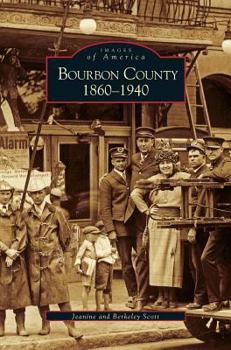 Bourbon County: 1860-1940 - Book  of the Images of America: Kentucky