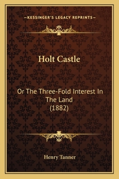 Paperback Holt Castle: Or The Three-Fold Interest In The Land (1882) Book