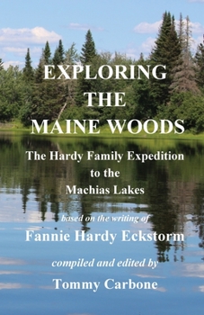 Paperback Exploring the Maine Woods - The Hardy Family Expedition to the Machias Lakes Book