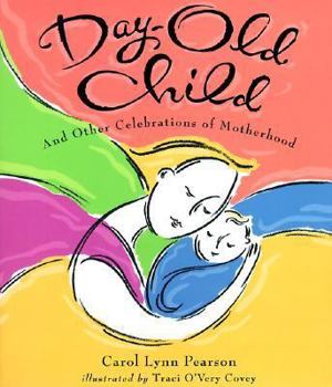 Hardcover Day-Old Child and Other Celebrations of Motherhood Book