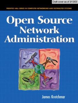 Paperback Open Source Network Administration (Prentice Hall Series in Computer Networking and Distributed Systems) Book
