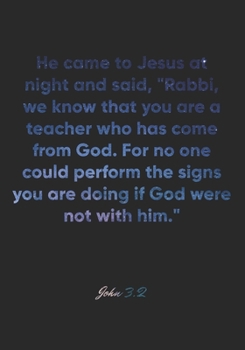 John 3:2 Notebook: He came to Jesus at night and said, "Rabbi, we know that you are a teacher who has come from God. For no one could perform the ... Christian Journal/Diary Gift, Doodle Present