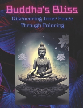 Paperback Buddha's Bliss "Discovering Inner Peace Through Coloring" Book