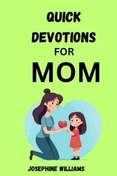 Paperback Quick Devotions for Moms: 5 minute devotions for mom Book