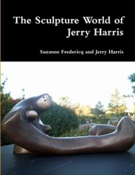 The Sculpture World of Jerry Harris