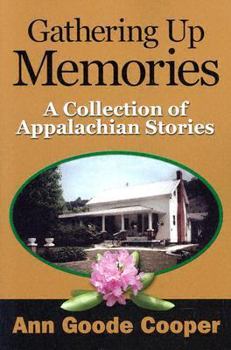 Paperback Gathering Up Memories: A Collection of Appalachian Stories Book