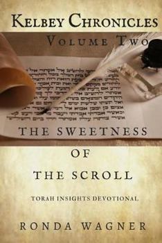 Paperback Kelbey Chronicles Volume 2: The Sweetness of the Scroll Book