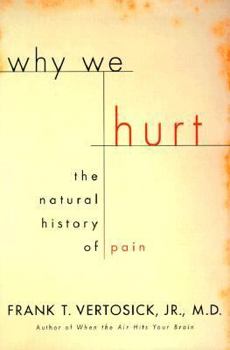 Hardcover Why We Hurt: The Natural History of Pain Book