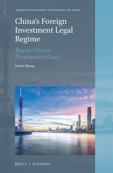 Hardcover China's Foreign Investment Legal Regime: Toward China's Development Goals Book