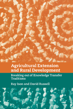 Paperback Agricultural Extension and Rural Development: Breaking Out of Knowledge Transfer Traditions Book