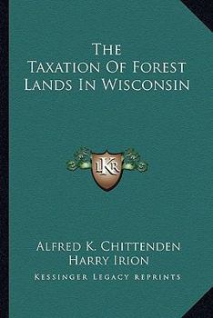 Paperback The Taxation Of Forest Lands In Wisconsin Book