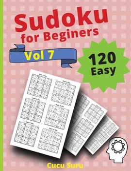 Paperback 120 Easy Sudoku for Beginners Vol 7: Challenge Sudoku Puzzle Book