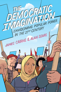 Paperback Democratic Imagination: Envisioning Popular Power in the Twenty-First Century Book