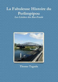 Paperback La Fabuleuse Histoire du Perlimpipou [French] Book