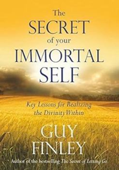 Paperback The Secret of Your Immortal Self Book