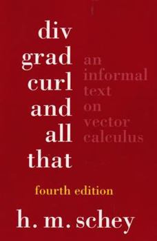 Paperback DIV, Grad, Curl, and All That: An Informal Text on Vector Calculus Book