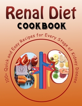 Paperback Renal Diet cookbook: 100+ Quick and Easy Recipes for Every Stage of Kidney Disease Book