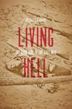 Paperback Living Hell: The Dark Side of the Civil War Book