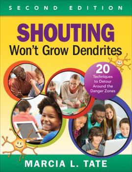 Paperback Shouting Won't Grow Dendrites: 20 Techniques to Detour Around the Danger Zones Book