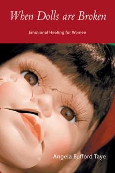 Paperback When Dolls Are Broken: Emotional Healing for Women Book