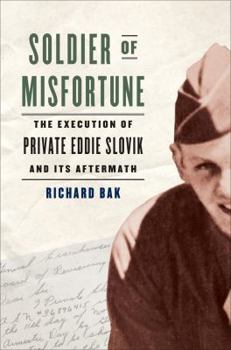 Hardcover Soldier of Misfortune: The Execution of Private Eddie Slovik and Its Aftermath Book