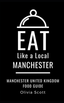 Paperback Eat Like a Local- Manchester: Manchester United Kingdom Food Guide Book