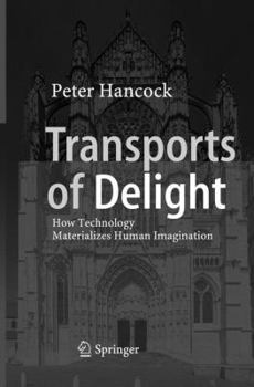 Paperback Transports of Delight: How Technology Materializes Human Imagination Book