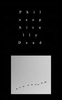 Paperback Philosophically Dead: short stories, poems, and photos Book