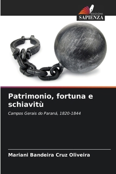 Patrimonio, fortuna e schiavitù (Italian Edition)