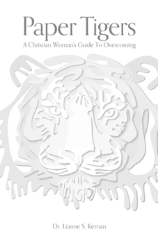 Paperback Paper Tigers: A Christian Woman's Guide To Overcoming Book