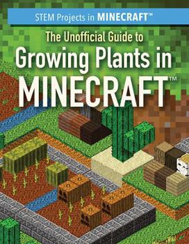 Paperback The Unofficial Guide to Growing Plants in Minecraft(r) Book