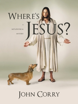 Paperback Where's Jesus?: A Metaphysical Mystery Book