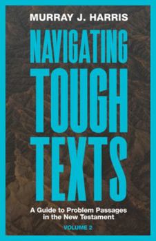 Paperback Navigating Tough Texts, Volume 2: A Guide to Problem Passages in the New Testament Book