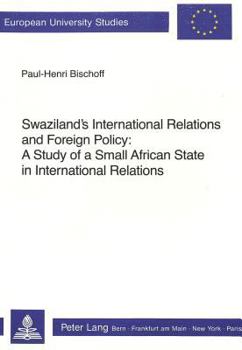 Paperback Swaziland's International Relations and Foreign Policy: A Study of a Small African State in International Relations Book